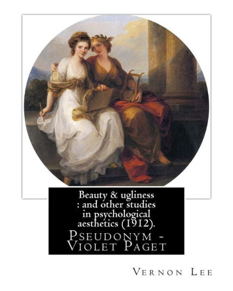 Beauty & ugliness : and other studies in psychological aesthetics (1912). By: Vernon Lee, and By: Clementina Anstruther-Thomson (1857–1921) was a ... Paget (14 October 1856 ? 13 February 1935).