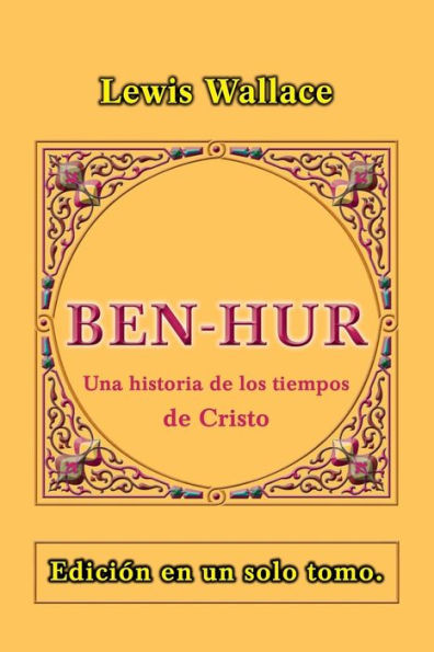 Ben-Hur: Una historia de los tiempos de Cristo (Spanish Edition)