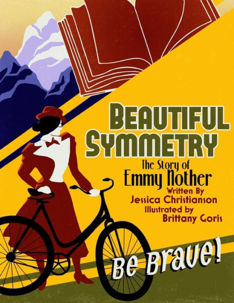 Beautiful Symmetry: The Story of Emmy Noether (Stem Super-Heroines)