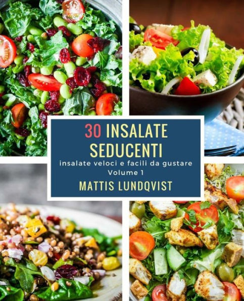 30 insalate seducenti: insalate veloci e facili da gustare (Italian Edition)