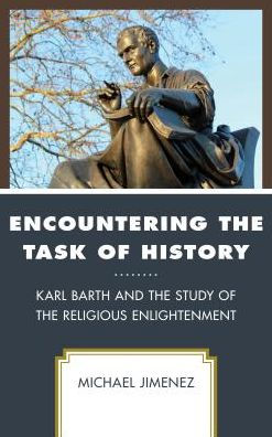 Karl Barth and the Study of the Religious Enlightenment: Encountering the Task of History