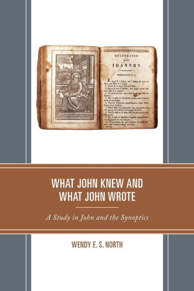 What John Knew And What John Wrote: A Study In John And The Synoptics (Interpreting Johannine Literature)