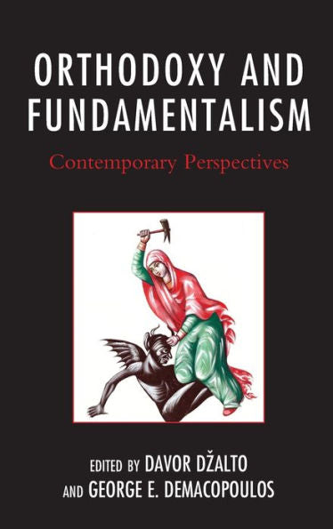 Orthodoxy And Fundamentalism: Contemporary Perspectives