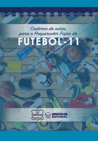 Caderno de notas para o Preparador Físico de Futebol (Portuguese Edition)