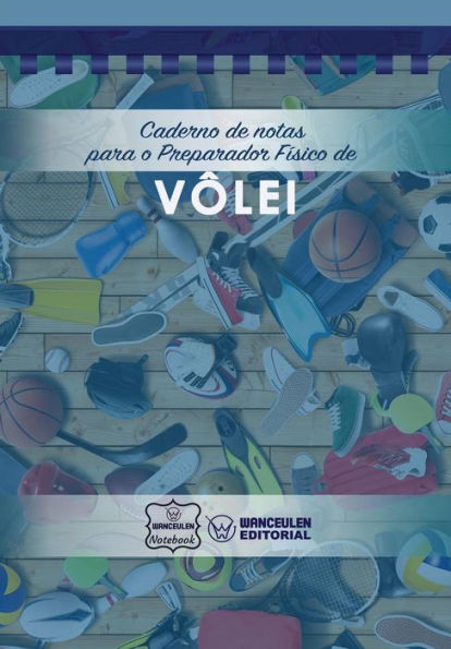 Caderno de notas para o Preparador Físico de Vôlei (Portuguese Edition)