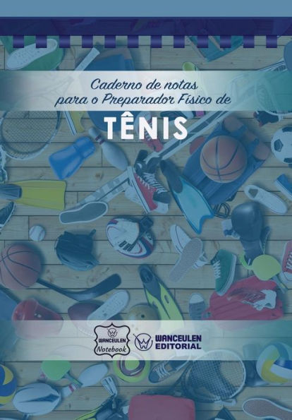 Caderno de notas para o Preparador Físico de Tênis (Portuguese Edition)