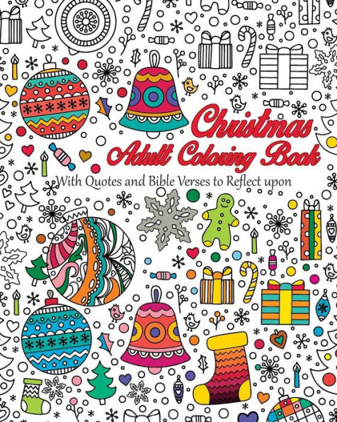 Christmas Adult Coloring Book: With quotes and Bible verses to reflect upon