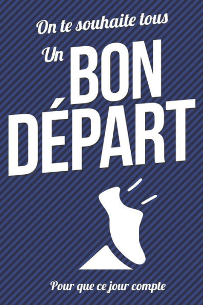 Bon Depart - Bleu: Livre a ecrire (Pour que ce jour compte) (French Edition)