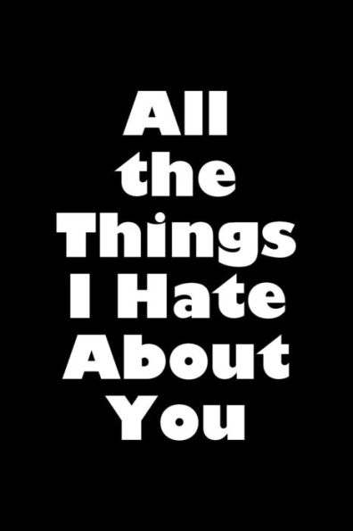 All The Things I Hate About You