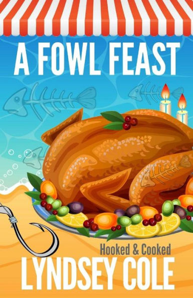 A Fowl Feast (A Hooked & Cooked Cozy Mystery Series)