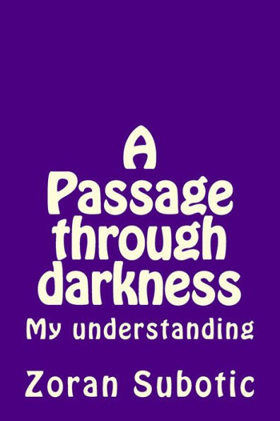 A Passage through darkness: My understanding