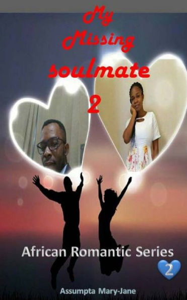 African Romantic Series 2: My missing Soulmate 2