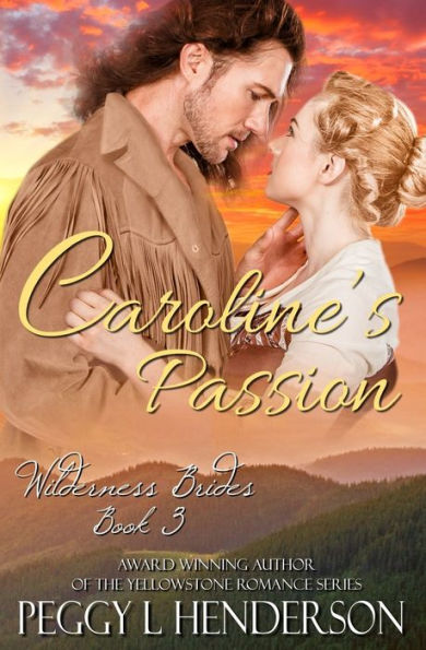 Caroline's Passion (Wilderness Brides)