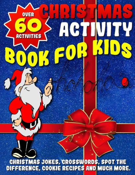 Christmas Activity Book for Kids:: A fun filled educational Christmas Book with Games including Christmas Jokes, Crosswords, Word Search, Coloring ... Books for Kids for Ages 3-5, 4-8, 5-12