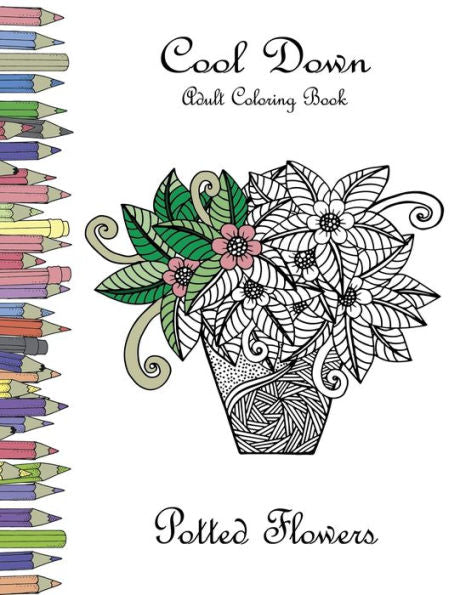 Cool Down - Libro de colorear para adultos: Flores en macetas