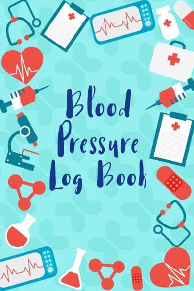 Blood Pressure Log: Medical Style Daily Record & Monitor Tracker Blood Pressure Heart Rate Health Check Size 6x9 Inches 106 Pages (Daily Monitoring Blood Pressure)