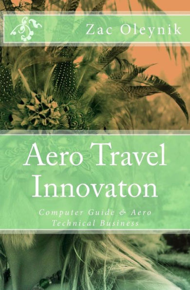 Aero Travel Innovaton: Computer Guide & Aero Technical Business