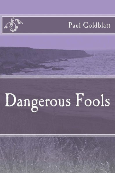 Dangerous Fools