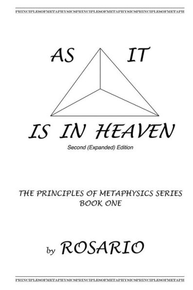 AS IT IS IN HEAVEN: THE PRINCIPLES OF METAPHYSICS SERIES (2ND Edition): Teachings of the Institute for the Realization of Personal Potential