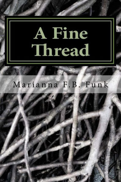 A Fine Thread: A Memoir by Marianna M.F.B.F.