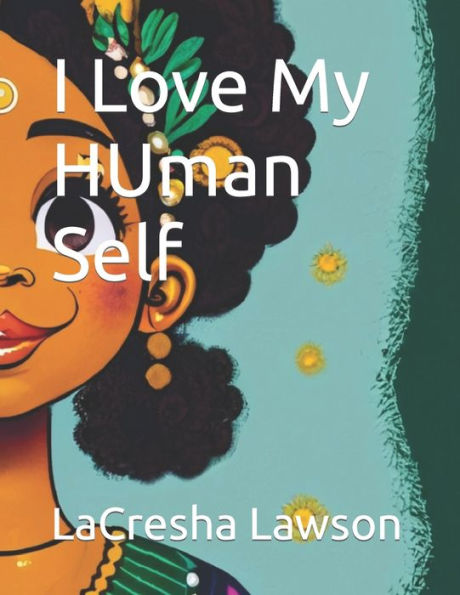 I Love My Human Self