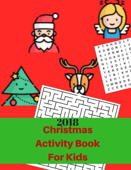 Christmas Activity Book For Kids 2018: Fun Christmas Coloring Pages,Maze,Christmas Word Search Holiday Activity Books for Kids