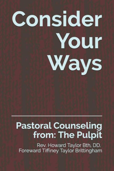 Consider Your Ways: Pastoral Counseling from: The Pulpit