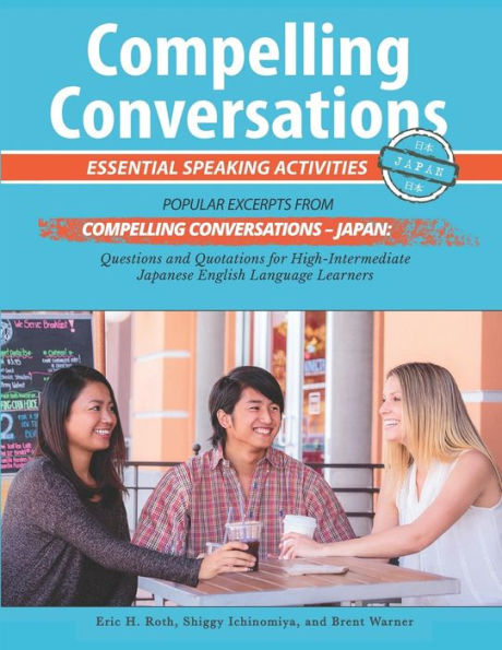 Conversaciones convincentes - Japón: actividades de conversación esenciales para estudiantes japoneses del idioma inglés