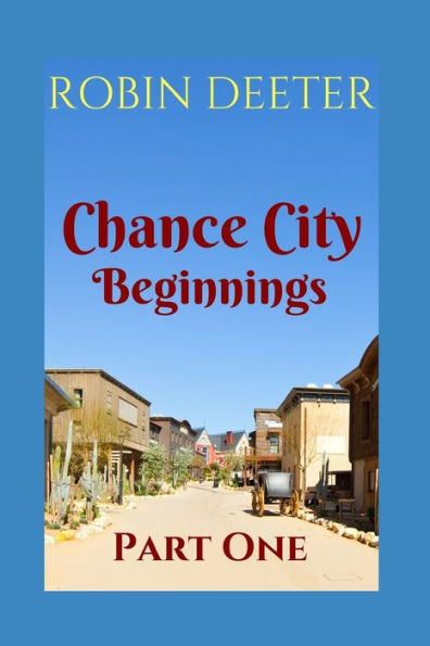 Chance City Beginnings Part One: Chance City Prequel (Chance City Series)