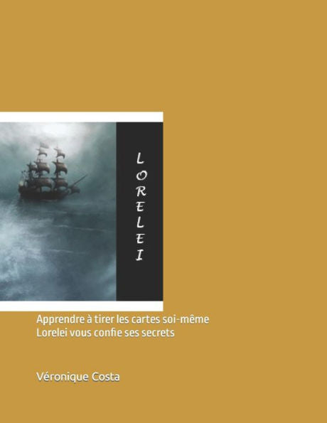 Apprendre à tirer les cartes soi-même: Lorelei vous confie ses secrets (French Edition)