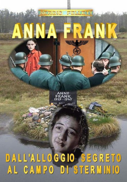 ANNA FRANK - DALL'ALLOGGIO SEGRETO AL CAMPO DI STERMINIO (Edición italiana)