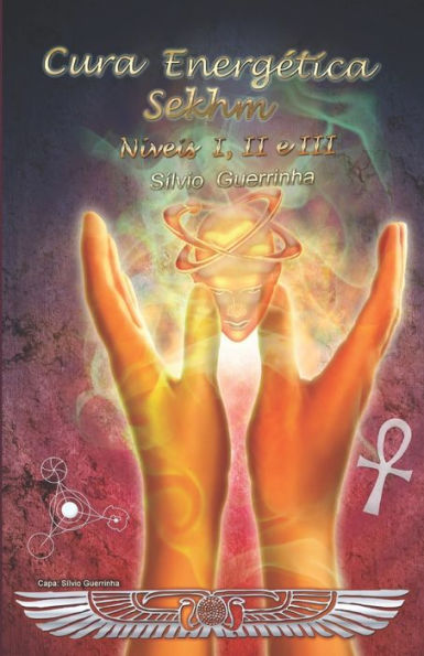 Cura Energética Sekhm: Níveis I, II e III (Portuguese Edition)
