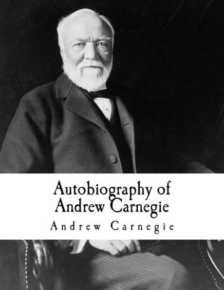 Autobiografía de Andrew Carnegie: Andrew Carnegie