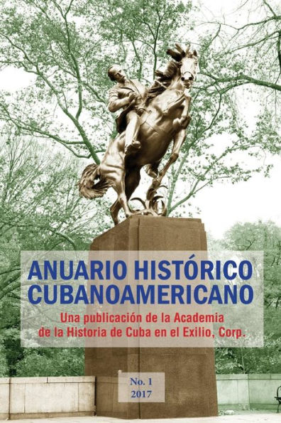 Anuario Histórico Cubanoamericano: No. 1, 2017 (Spanish Edition)