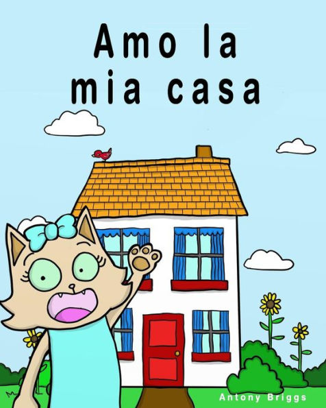 Amo la mia casa: Libro illustrato per bambini – Edizione Italiana (Rosie Cat) (Italian Edition)