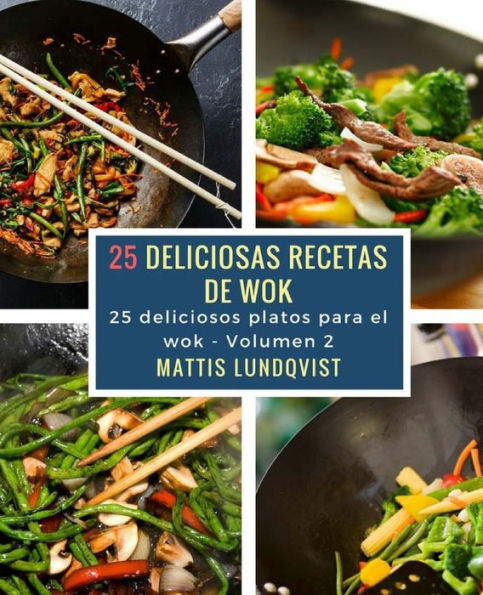 25 deliciosas recetas de wok: 25 deliciosos platos para el wok (Spanish Edition)