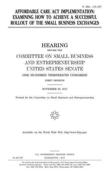 Affordable Care Act implementation : examining how to achieve a successful rollout of the small business exchanges
