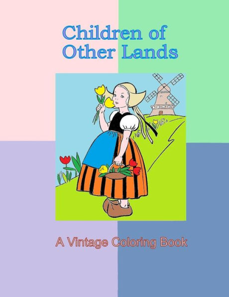 Niños de otras tierras: un libro para colorear vintage: ilustraciones antiguas, vestimenta cultural, disfraces infantiles, dibujos de vestimenta tradicional de los años 30 (libros para colorear antiguos)