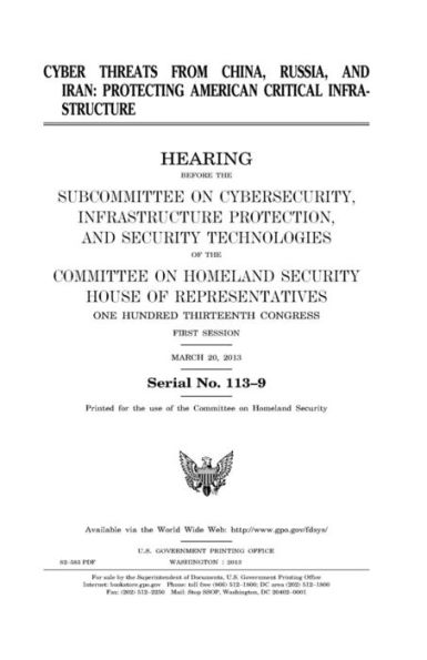 Cyber threats from China, Russia, and Iran : protecting American critical infrastructure