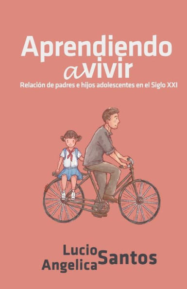 Aprendiendo a vivir: Relación de padres e hijos adolescentes en el Siglo XXI (1) (Spanish Edition)