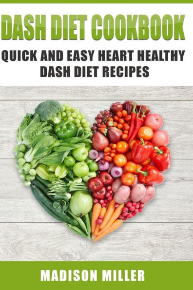 Libro de cocina de la dieta DASH: Recetas rápidas y fáciles de la dieta DASH, saludables para el corazón