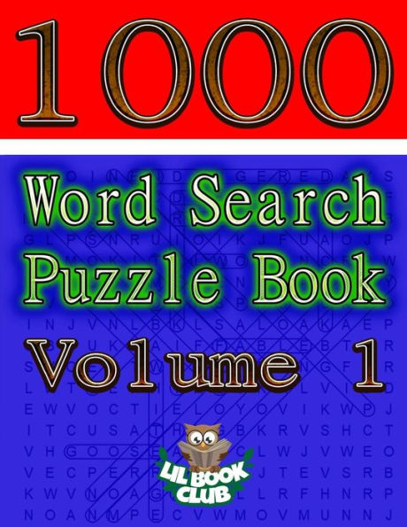 1000 Word Search Puzzle Book Volume 1: The Ultimate Collection of Word Searches in the Universe! (1000 Random Word Search Puzzle Books)