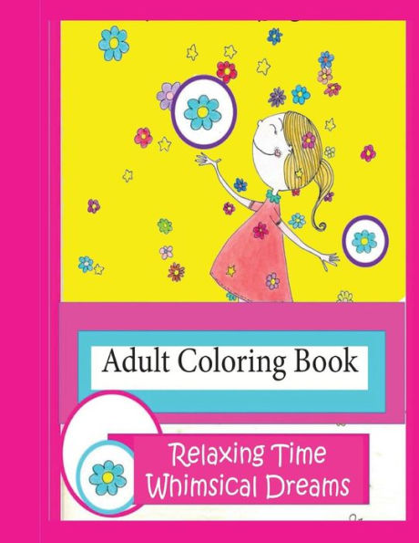 Adult Coloring Book Relaxing Time: Whimsical Dreams