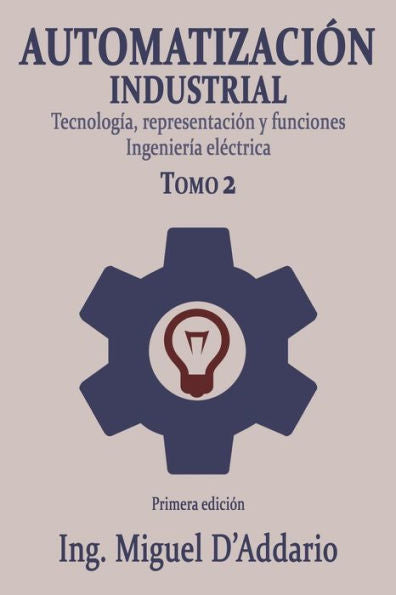Automatización industrial - Tomo 2: Tecnología, representación y funciones (Edición en español)
