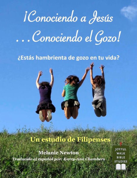 Conociendo a Jesus-Conociendo el Gozo!: Un estudio de Filipenses (Edición en español)