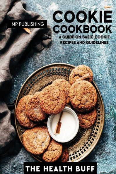 Libro de cocina de galletas: una guía sobre pautas y recetas básicas de galletas