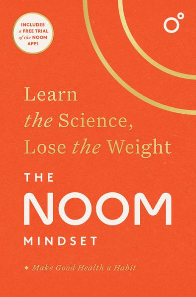 The Noom Mindset: Learn The Science, Lose The Weight