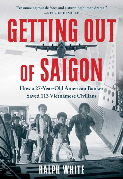 Getting Out Of Saigon: How A 27-Year-Old Banker Saved 113 Vietnamese Civilians