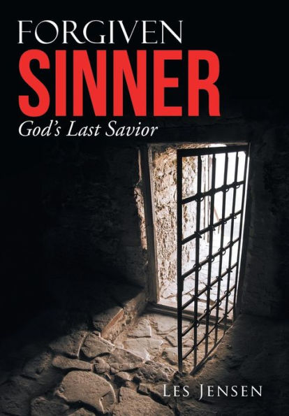 Forgiven Sinner: God'S Last Savior