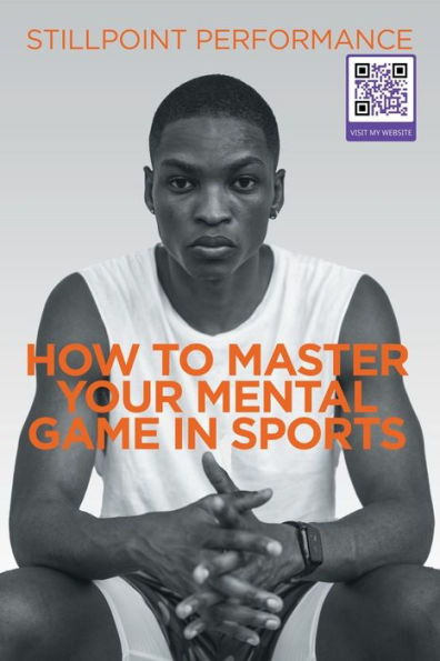 How To Master Your Mental Game In Sports